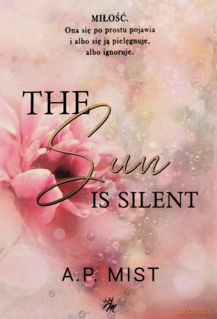 The Sun is Silent - A.P. Mist [KSIĄŻKA]