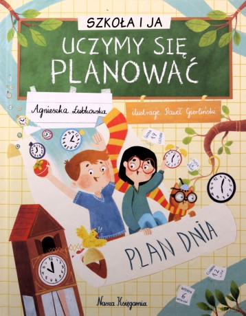 Uczymy się planować. Szkoła i ja - Agnieszka Łubkowska [KSIĄŻKA]
