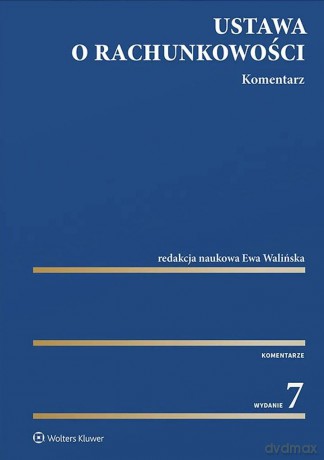 Ustawa o rachunkowości. Komentarz - Opracowanie zbiorowe [KSIĄŻKA]