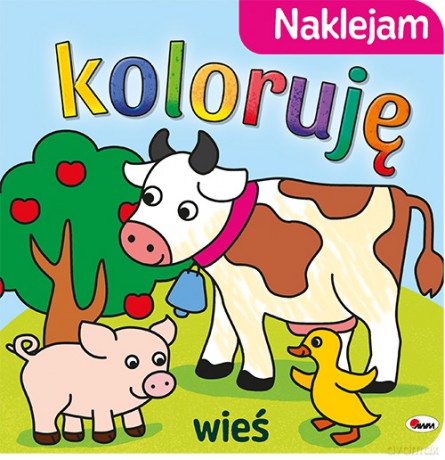 Wieś. Naklejam koloruję - Opracowanie zbiorowe [KSIĄŻKA]