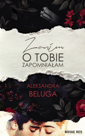 Zanim o tobie zapomniałam - Aleksandra Beluga [KSIĄŻKA]