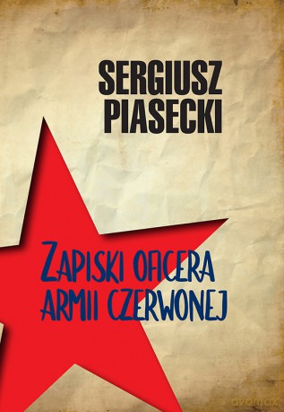 Zapiski oficera Armii Czerwonej - Sergiusz Piasecki [KSIĄŻKA]