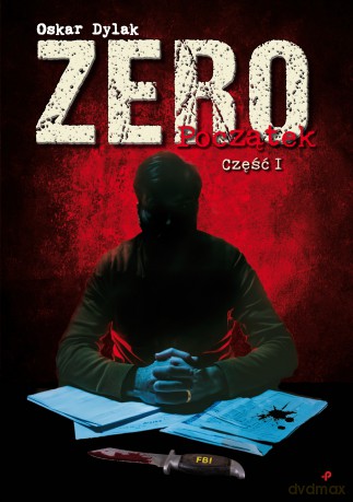 Zero. Początek - Oskar Dylak [KSIĄŻKA]