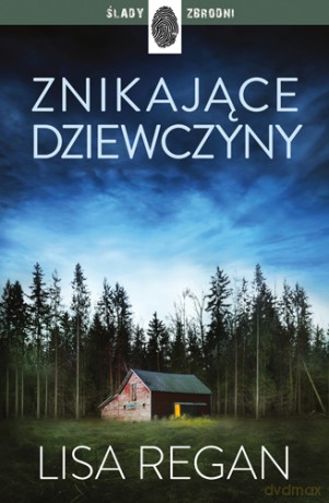 Znikające dziewczyny. Josie Quinn (Tom 1) - Lisa Regan [KSIĄŻKA]