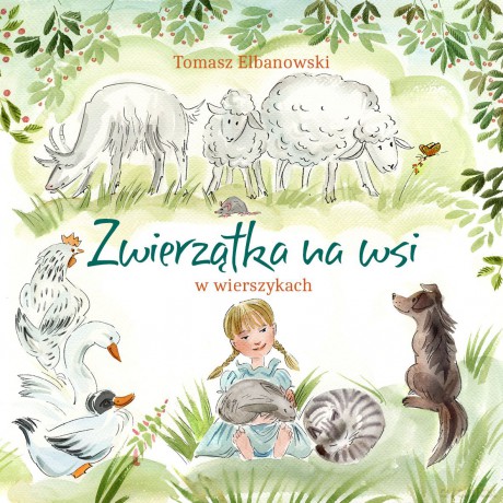 Zwierzątka na wsi w wierszykach - Elbanowski Tomasz [KSIĄŻKA]