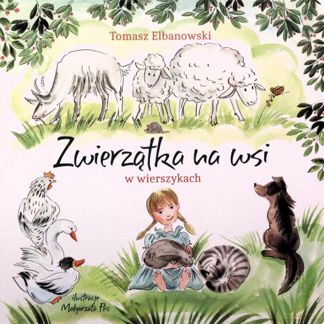 Zwierzątka na wsi w wierszykach - Elbanowski Tomasz [KSIĄŻKA]