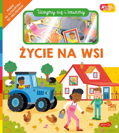 Życie na wsi. Akademia Mądrego Dziecka. Uczymy się i bawimy - Roger Priddy [KSIĄŻKA]