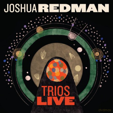 Joshua Redman: Trios Live [CD]