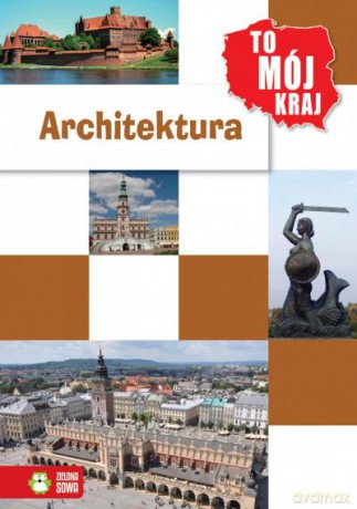 Architektura. To Mój Kraj Tw [KSIĄŻKA]