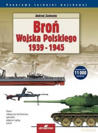 Broń Wojska Polskiego 1939-1945 Tw - Zasieczny Andrzej [KSIĄŻKA]