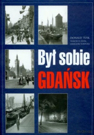 Był Sobie Gdańsk Tw [KSIĄŻKA]