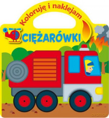 Ciężarówki. Koloruję i Naklejam Br [KSIĄŻKA]