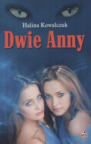 Dwie Anny Br - Kowalczuk H. [KSIĄŻKA]