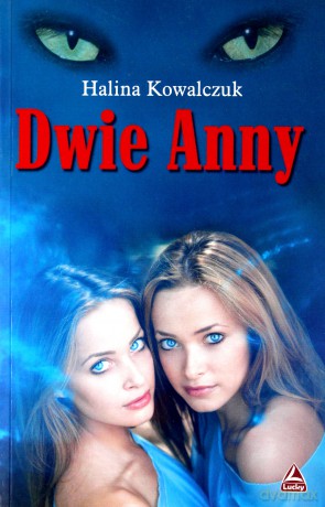 Dwie Anny Br - Kowalczuk H. [KSIĄŻKA]