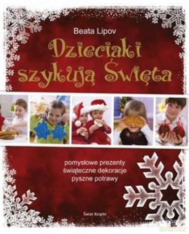 Dzieciaki Szykują Święta Tw - Lipov Beata [KSIĄŻKA]