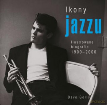 Ikony Jazzu. Ilustrowane Biografie 1900-2000 Tw - Russell H. [KSIĄŻKA]