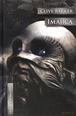 Imajica. Uczta Wyobraźni Tw - Barker Clive [KSIĄŻKA]