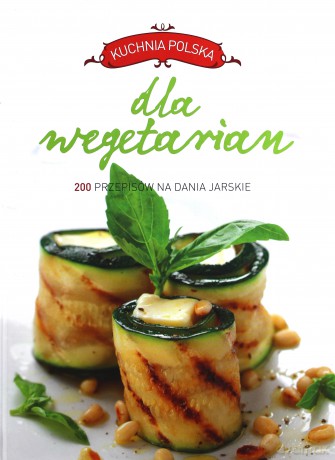 Kuchnia Polska Dla Wegetarian Tw [KSIĄŻKA]