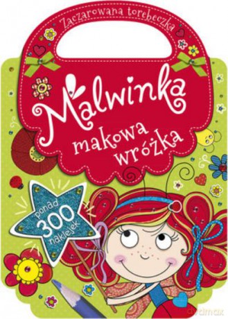 Malwinka Makowa Wróżka. Zaczarowana Torebeczka Br [KSIĄŻKA]