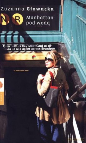 Manhattan Pod Wodą Br - Głowacka Zuzanna [KSIĄŻKA]