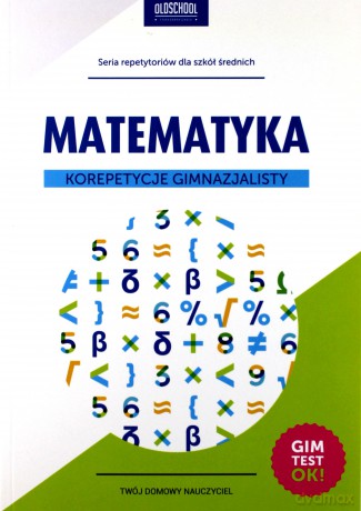 Matematyka. Korepetycje Gimnzjalisty Br [KSIĄŻKA]