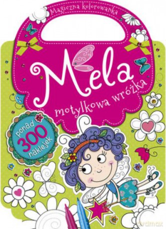 Mela Motylkowa Wróżka. Zaczarowana Torebeczka Br [KSIĄŻKA]