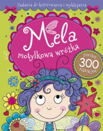Mela Motylkowa Wróżka. Zadania Do Kolorowania Br [KSIĄŻKA]