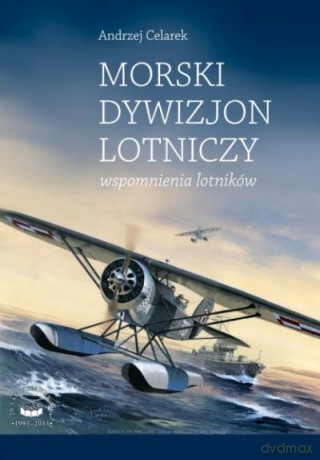 Morski Dywizjon Lotniczy Br - Celarek Andrzej [KSIĄŻKA]