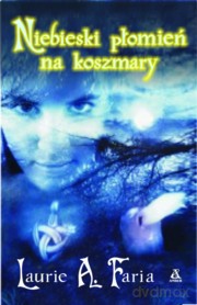 Niebieski Płomień Na Koszmary - L.A. Faria [KSIĄŻKA]