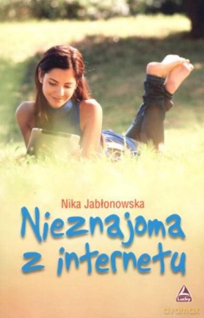 Nieznajoma Z Internetu Br - Jabłonowska Nika [KSIĄŻKA]