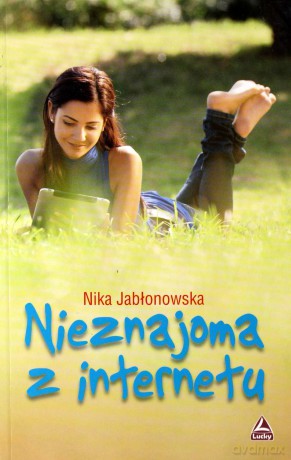 Nieznajoma Z Internetu Br - Jabłonowska Nika [KSIĄŻKA]