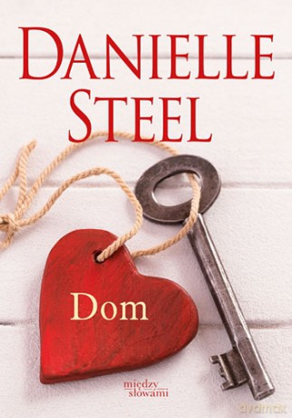 Dom - Danielle Steel [KSIĄŻKA]