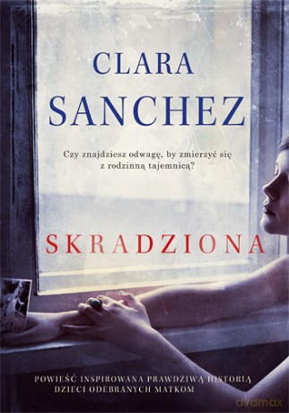 Skradziona - Clara Sanchez [KSIĄŻKA]