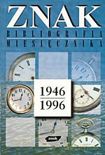 Znak. Bibliografia miesięcznika. 1946 - 1996 [KSIĄŻKA]