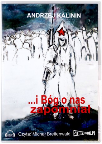 I Bóg o nas zapomniał - Andrzej Kalinin [AUDIOBOOK] [CD-MP3]