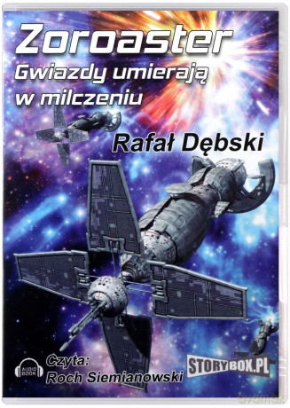 Zoraster. Gwiazdy umierają w milczeniu - Rafał Dębski [AUDIOBOOK] [CD-MP3]