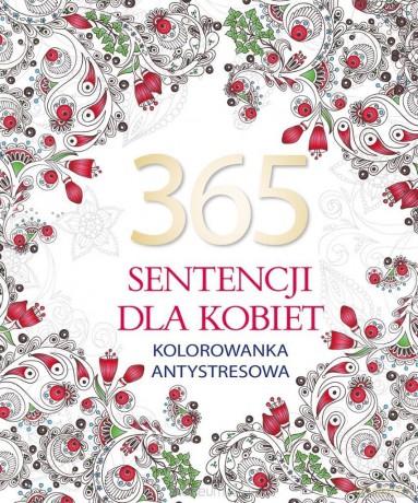 365 sentencji dla kobiet. Kolorowanka antystresowa - Elżbieta Adamska [KSIĄŻKA]
