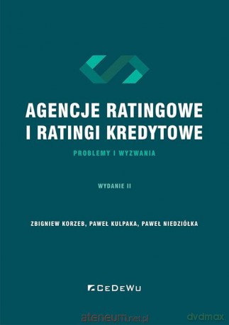 Agencje ratingowe oraz ratingi kredytowe - Zbigniew Korzeb, Paweł Kulpaka, Paweł Niedziółka [KSIĄŻKA]