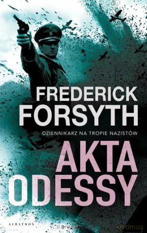 Akta Odessy - Frederick Forsyth [KSIĄŻKA]