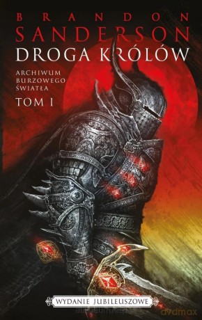 Archiwum burzowego światła (Tom 1) Droga Królów - Brandon Sanderson [KSIĄŻKA]