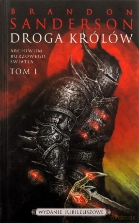 Archiwum burzowego światła (Tom 1) Droga Królów - Brandon Sanderson [KSIĄŻKA]
