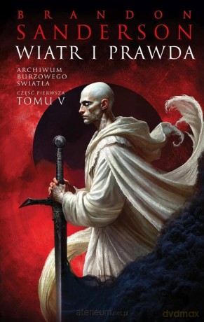 Archiwum Burzowego Światła (Tom 5) Wiatr i Prawda - Brandon Sanderson [KSIĄŻKA]