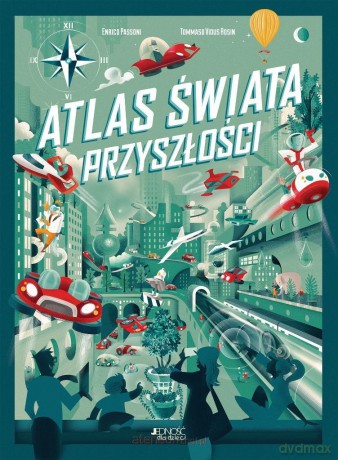 Atlas świata przyszłości - Enrico Passoni, Tommaso Vidus Rosin [KSIĄŻKA]