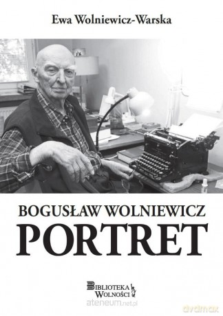Bogusław Wolniewicz. Portret - Ewa Wolniewicz-Warska [KSIĄŻKA]