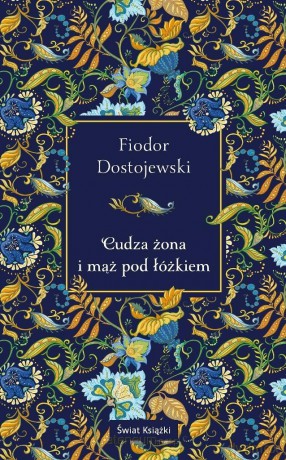 Cudza żona i mąż pod łóżkiem w.eleganckie - Fiodor Dostojewski [KSIĄŻKA]