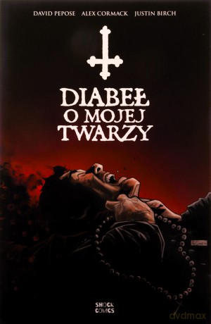 Diabeł o mojej twarzy - David Pepose, Alex Cormack, Justin Birch [KOMIKS]