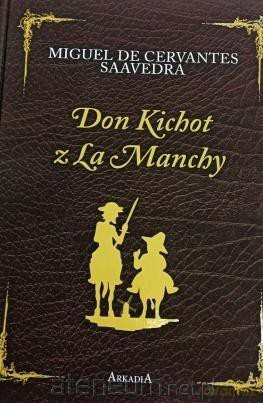 Don Kichot z La Manchy - Miguel De Cervantes Saavedra [KSIĄŻKA]
