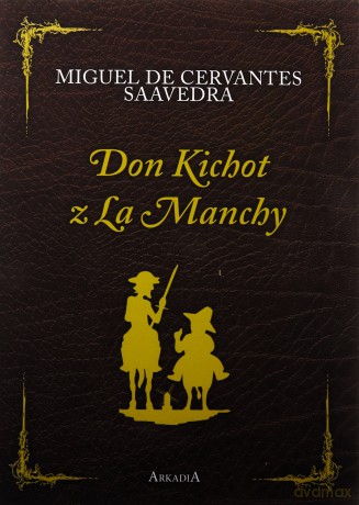 Don Kichot z La Manchy - Miguel De Cervantes Saavedra [KSIĄŻKA]