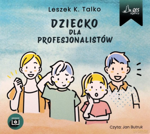 Dziecko dla profesjonalistów audiobook - Leszek Talko [AUDIOBOOK]
