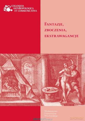 Fantazje, zboczenia, ekstrawagancje - Małgorzata Czapiga-Klang, Michał Rydlewski [KSIĄŻKA]